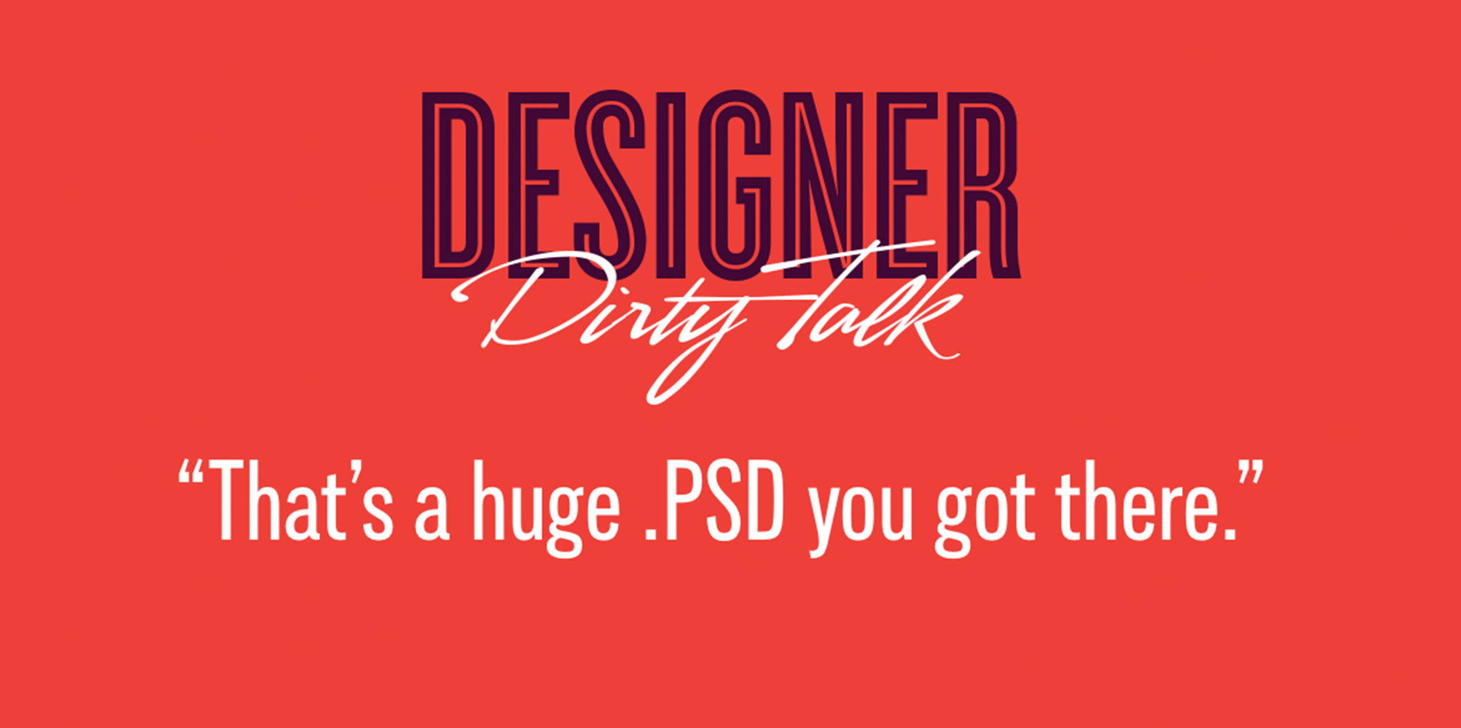 Designer dirty talk