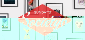 Sunday's Society6 #1 header