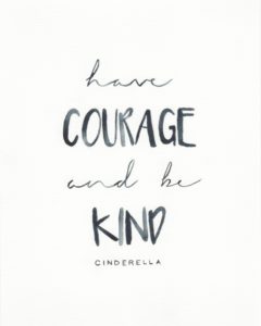Quote | Have courage and be kind